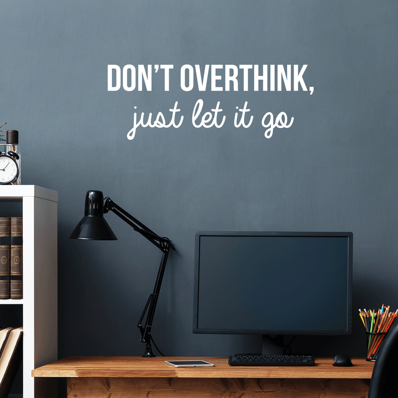 Vinyl Wall Art Decal - Don't Overthink Just Let It Go - 11" x 30" - Inspirational Sticker Quote For Home Bedroom Living Room Coffee Shop Work Office Decor 3