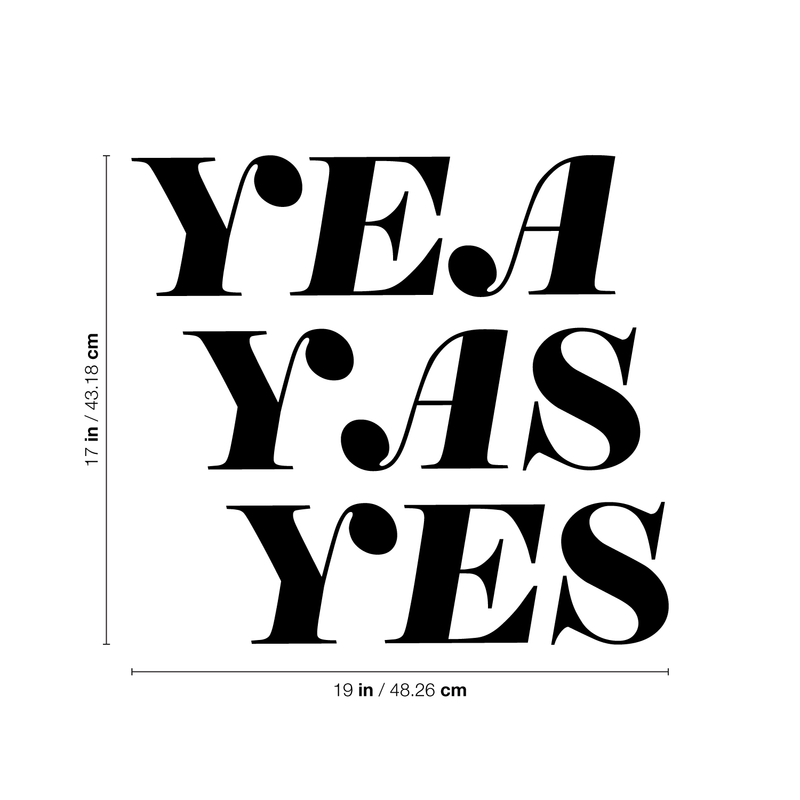 Vinyl Wall Art Decal - Yea Yas Yes - 17" x 19" - Funny Witty Sticker Quote For Home Bedroom Closet Vanity Living Room Coffee Shop Work Office Decor 1