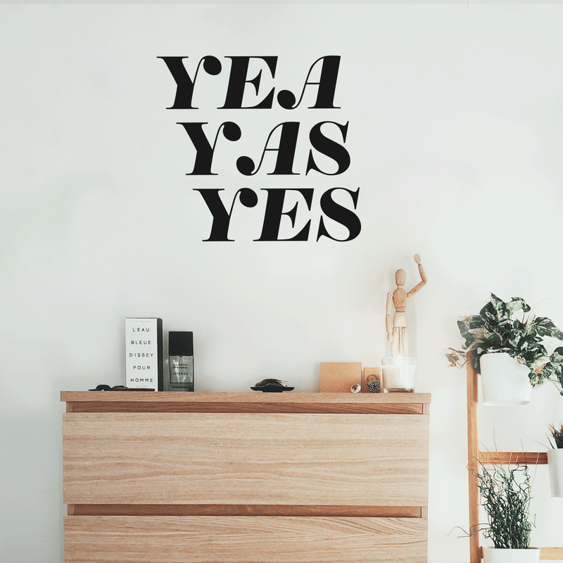 Vinyl Wall Art Decal - Yea Yas Yes - 17" x 19" - Funny Witty Sticker Quote For Home Bedroom Closet Vanity Living Room Coffee Shop Work Office Decor 3