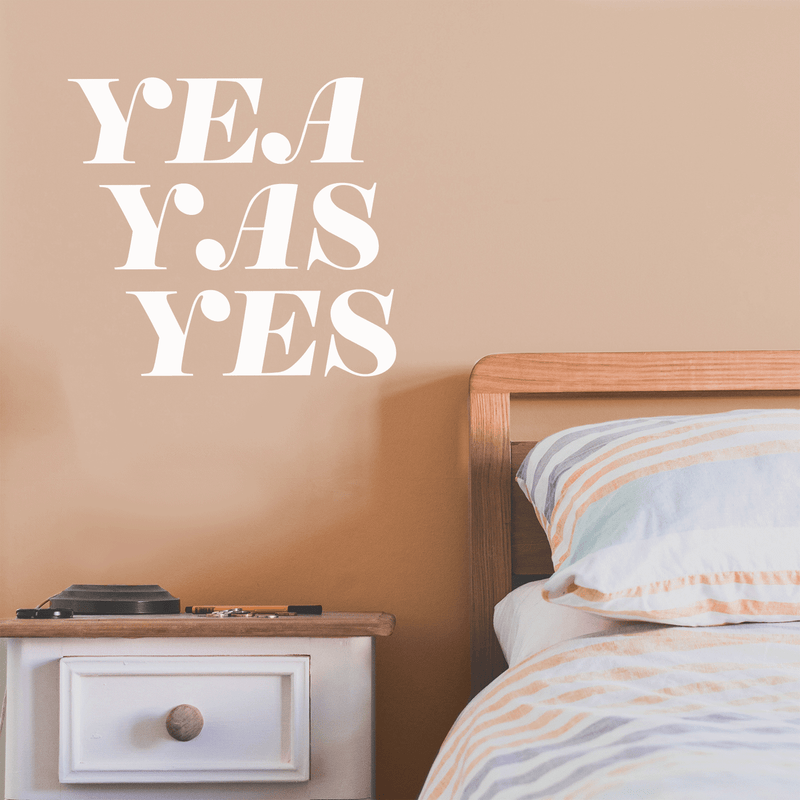 Vinyl Wall Art Decal - Yea Yas Yes - 17" x 19" - Funny Witty Sticker Quote For Home Bedroom Closet Vanity Living Room Coffee Shop Work Office Decor 2