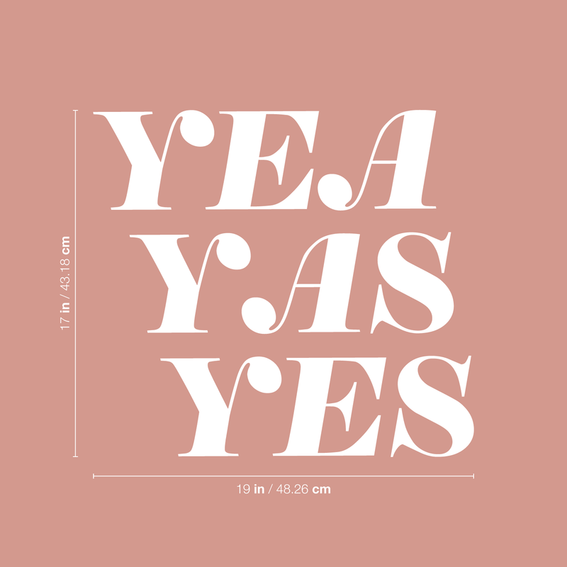 Vinyl Wall Art Decal - Yea Yas Yes - 17" x 19" - Funny Witty Sticker Quote For Home Bedroom Closet Vanity Living Room Coffee Shop Work Office Decor 3