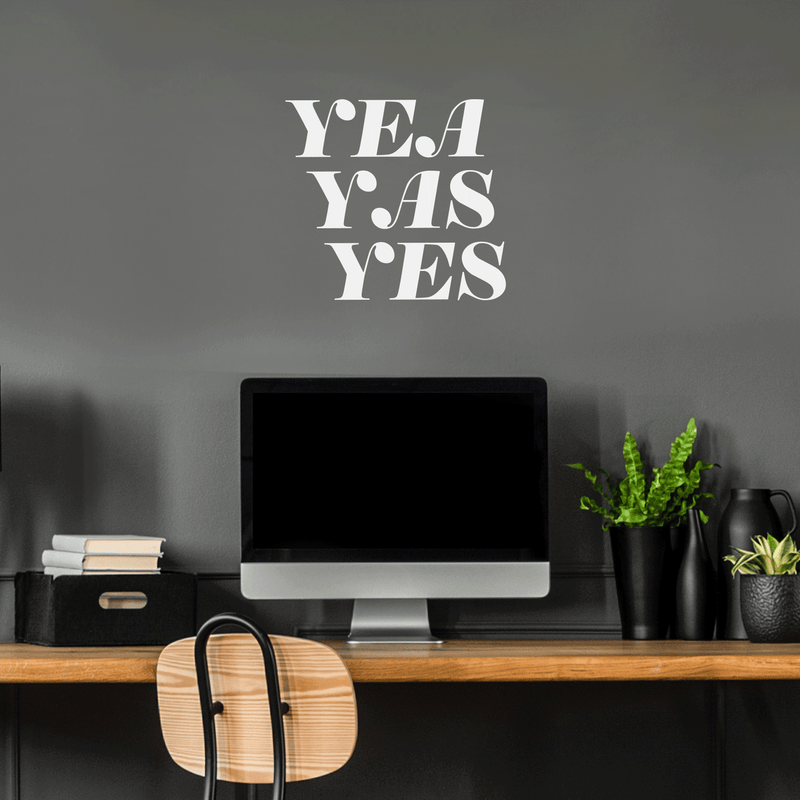 Vinyl Wall Art Decal - Yea Yas Yes - 17" x 19" - Funny Witty Sticker Quote For Home Bedroom Closet Vanity Living Room Coffee Shop Work Office Decor 4