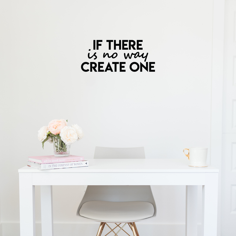 Vinyl Wall Art Decal - If There Is No Way Create One - 9.5" x 22" - Inspirational Sticker Quote For Home Bedroom Living Room Coffee Shop Work Office Decor 3