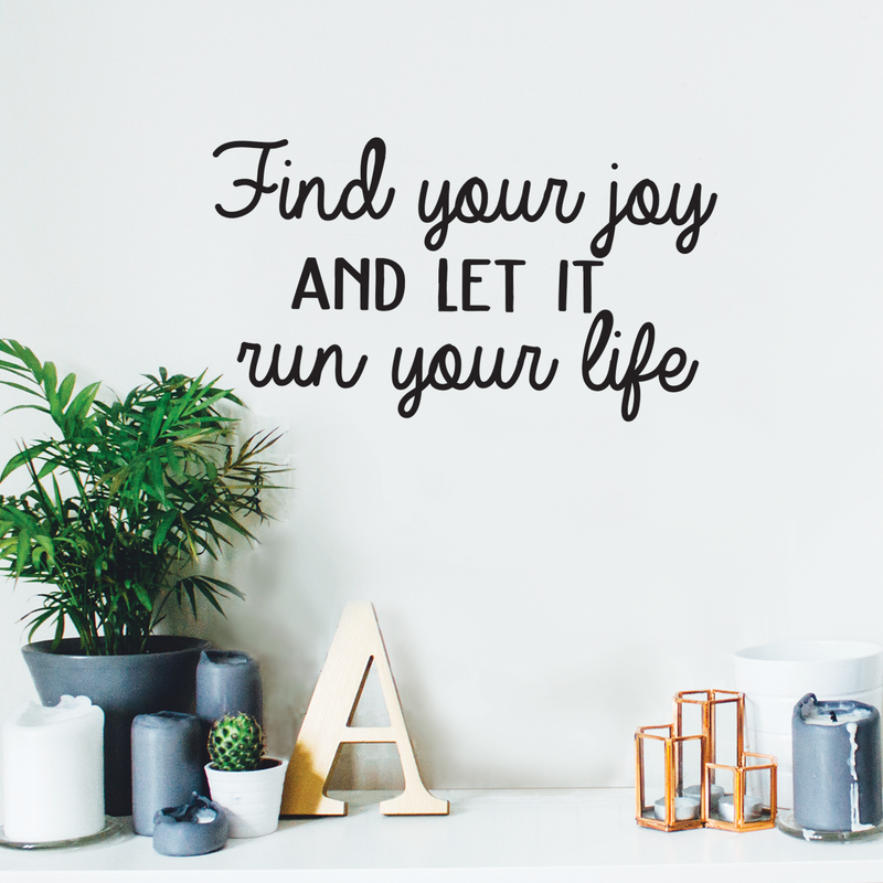 Vinyl Wall Art Decal - Find Your Joy And Let It Run Your Life - 14" x 25" - Inspirational Happiness Sticker Quote For Home Bedroom Living Room Coffee Shop Work Office Decor 2