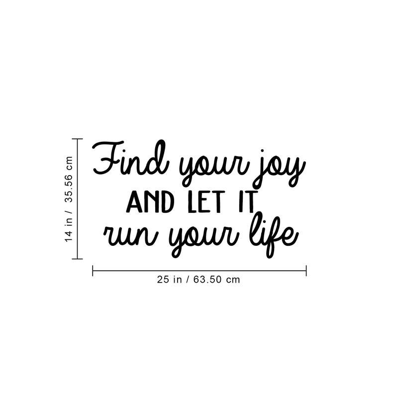 Vinyl Wall Art Decal - Find Your Joy And Let It Run Your Life - Inspirational Happiness Sticker Quote For Home Bedroom Living Room Coffee Shop Work Office Decor 5