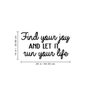 Vinyl Wall Art Decal - Find Your Joy And Let It Run Your Life - 14" x 25" - Inspirational Happiness Sticker Quote For Home Bedroom Living Room Coffee Shop Work Office Decor 5