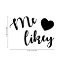Vinyl Wall Art Decal - Me Likey - Trendy Funny Slang Quote Heart Design For Home Teens Girls Bedroom Living Room Office Decoration Sticker 4