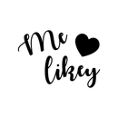 Vinyl Wall Art Decal - Me Likey - 17" x 24" - Trendy Funny Slang Quote Heart Design For Home Teens Girls Bedroom Living Room Office Decoration Sticker 3