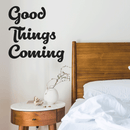 Vinyl Wall Art Decal - Good Things Coming - 25" x 25" - Inspirational Hope Sticker Quote For Home Bedroom Living Room Kids Room Coffee Shop Work Office Decor 2