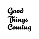 Vinyl Wall Art Decal - Good Things Coming - Inspirational Hope Sticker Quote For Home Bedroom Living Room Kids Room Coffee Shop Work Office Decor 1