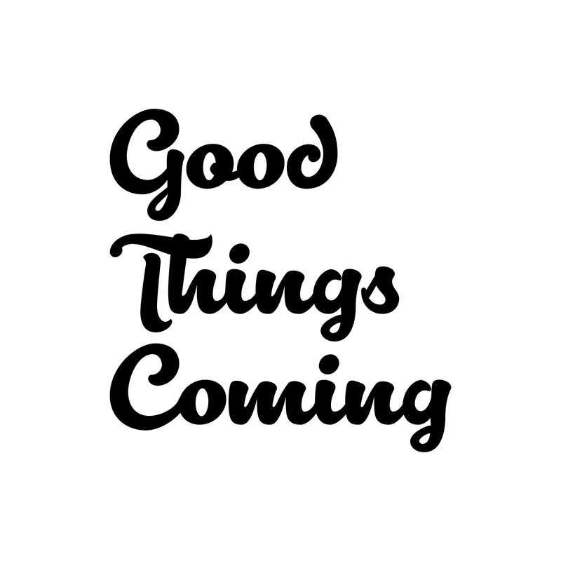 Vinyl Wall Art Decal - Good Things Coming - 25" x 25" - Inspirational Hope Sticker Quote For Home Bedroom Living Room Kids Room Coffee Shop Work Office Decor 5
