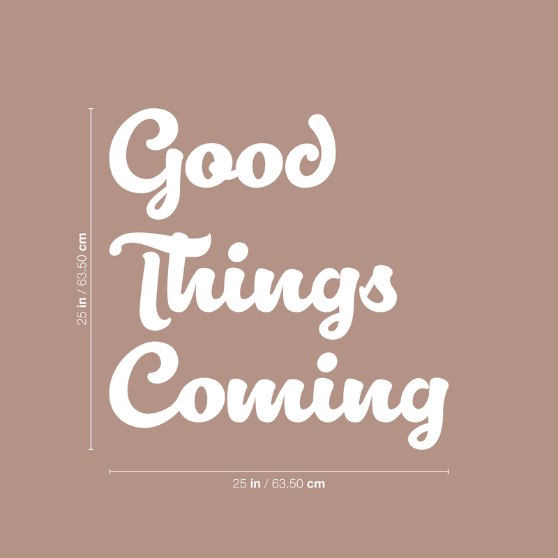 Vinyl Wall Art Decal - Good Things Coming - 25" x 25" - Inspirational Hope Sticker Quote For Home Bedroom Living Room Kids Room Coffee Shop Work Office Decor 5