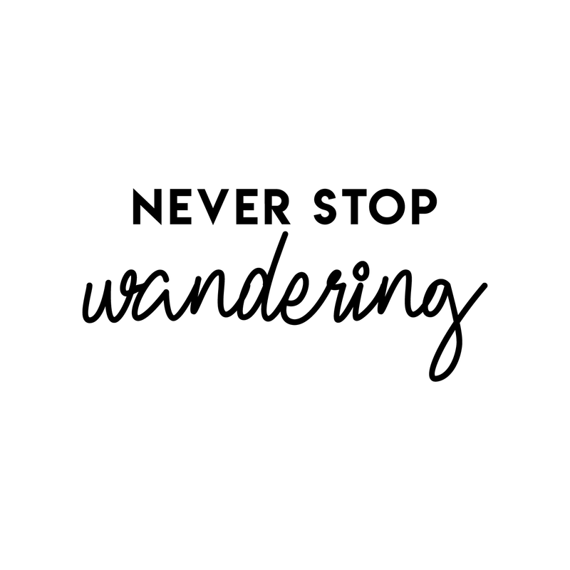 Vinyl Wall Art Decal - Never Stop Wandering - 17" x 36" - Inspirational Sticker Quote For Home Bedroom Living Room Kids Room Coffee Shop Work Office Decor 1