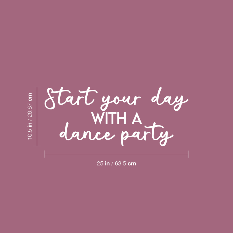 Vinyl Wall Art Decal - Start Your Day With A Dance Party - 10.5" x 25" - Inspirational Sticker Quote For Home Bedroom Living Room Kitchen Coffee Shop Work Office Decor 3