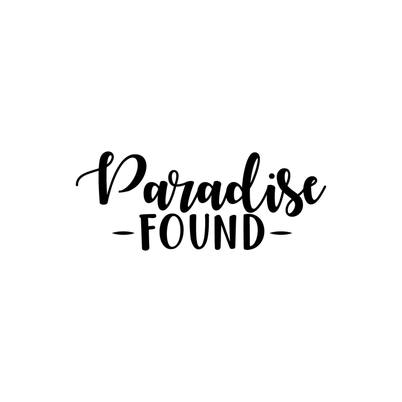 Vinyl Wall Art Decal - Paradise Found - 10" x 25" - Inspirational Positive Success Sticker Quote For Home Bedroom Living Room Coffee Shop Work Office Decor 1