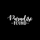 Vinyl Wall Art Decal - Paradise Found - 10" x 25" - Inspirational Positive Success Sticker Quote For Home Bedroom Living Room Coffee Shop Work Office Decor 4