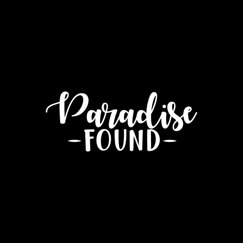 Vinyl Wall Art Decal - Paradise Found - 10" x 25" - Inspirational Positive Success Sticker Quote For Home Bedroom Living Room Coffee Shop Work Office Decor 4