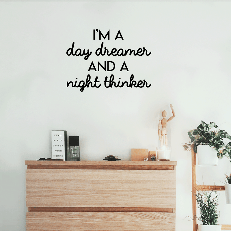 Vinyl Wall Art Decal - I'm A Day Dreamer And A Night Thinker - 17" x 23" - Modern Inspirational Quote For Home Bedroom Living Room Office Workplace Coffee Shop Decoration Sticker 1