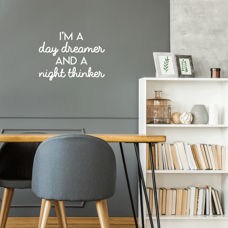 Vinyl Wall Art Decal - I'm A Day Dreamer And A Night Thinker - 17" x 23" - Modern Inspirational Quote For Home Bedroom Living Room Office Workplace Coffee Shop Decoration Sticker 5