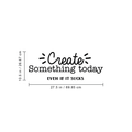 Vinyl Wall Art Decal - Create Something Today Even If It Sucks - 10. - Inspirational Funny Sticker Quote For Home Bedroom Living Room Work Office Decor 4