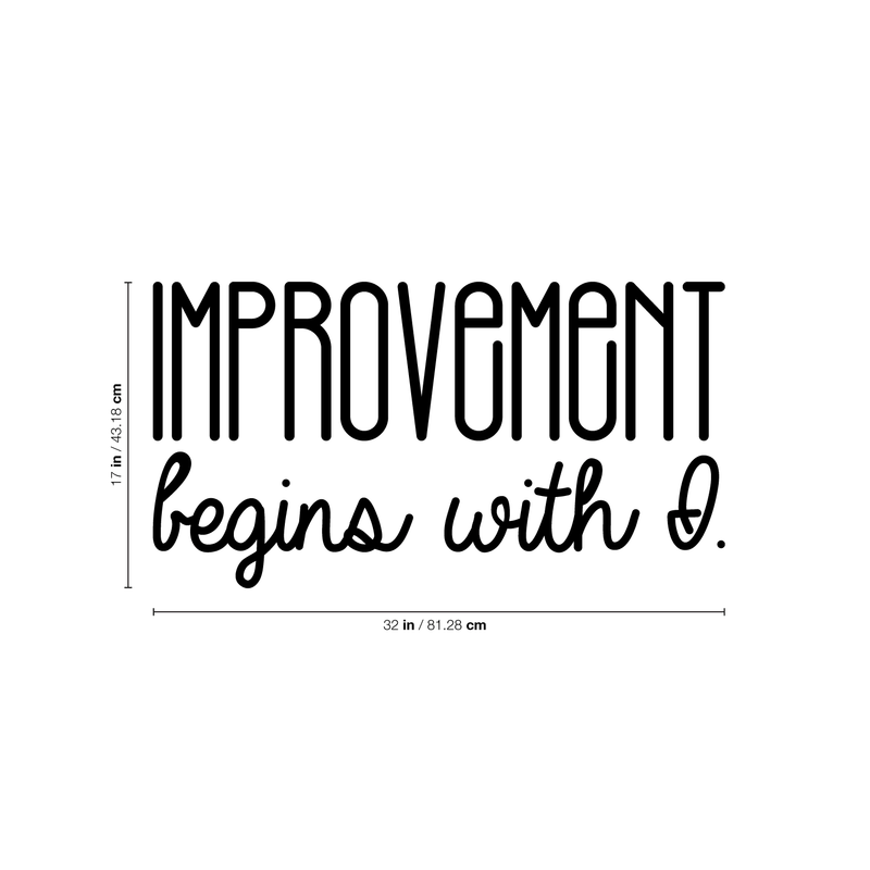 Vinyl Wall Art Decal - Improvement Begins With I. - 17" x 32" - Modern Motivational Sticker Quote For Home Bedroom Closet Living Room Coffee Shop Work Office Decor 1