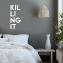 Vinyl Wall Art Decal - Killing It - 30" x 13" - Trendy Sarcastic Motivational Sticker Quote For Home Bedroom Living Room Apartment Coffee Shop Work Office Decor 5
