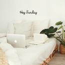 Vinyl Wall Art Decal - Hey Sunday - Modern Inspirational Weekend Quote Positive Sticker For Home Bedroom Closet Living Room Coffee Shop Work office Patio Decor 3