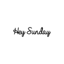 Vinyl Wall Art Decal - Hey Sunday - Modern Inspirational Weekend Quote Positive Sticker For Home Bedroom Closet Living Room Coffee Shop Work office Patio Decor 1
