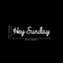 Vinyl Wall Art Decal - Hey Sunday - 5" x 20" - Modern Inspirational Weekend Quote Positive Sticker For Home Bedroom Closet Living Room Coffee Shop Work office Decor 3