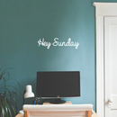 Vinyl Wall Art Decal - Hey Sunday - 5" x 20" - Modern Inspirational Weekend Quote Positive Sticker For Home Bedroom Closet Living Room Coffee Shop Work office Decor 4