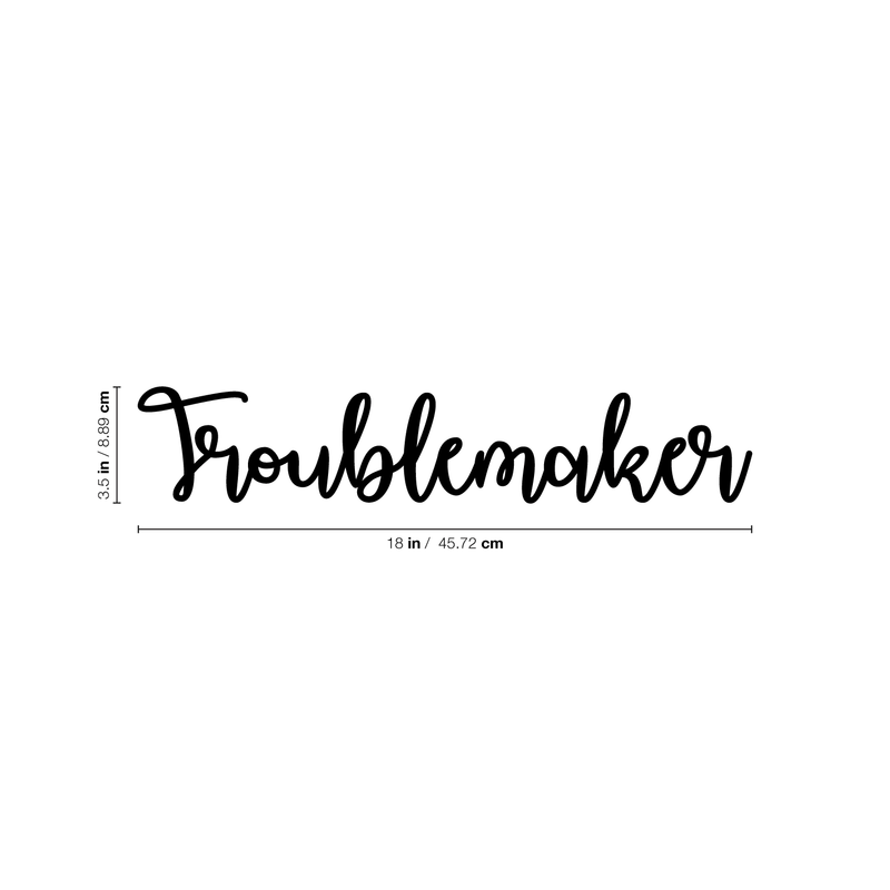 Vinyl Wall Art Decal - Troublemaker - 3.5" x 18" - Modern Funny Sticker Quote For Home Bedroom Kids Room Playroom Work Office Decor 1