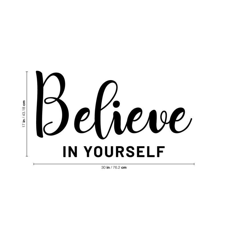 Vinyl Wall Art Decal - Believe In Yourself - 17" x 30" - Modern Inspirational Self-Steem Sticker Quote For Home Bedroom Living Room School Work Office Decor 1