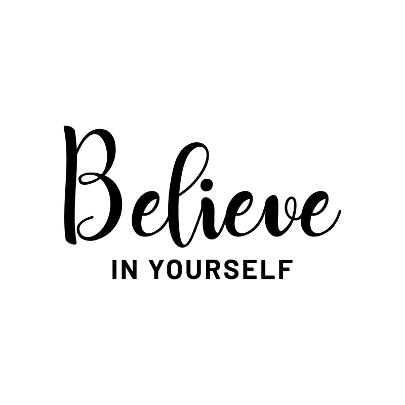 Vinyl Wall Art Decal - Believe In Yourself - 17" x 30" - Modern Inspirational Self-Steem Sticker Quote For Home Bedroom Living Room School Work Office Decor 5