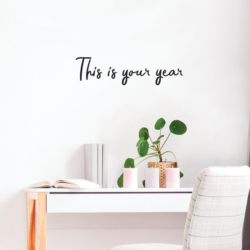 Vinyl Wall Art Decal - This Is Your Year - 7.5" x 30" - Modern Inspirational Quote Positive Sticker For Home Bedroom Living Room Coffee Shop Work office Decor 1