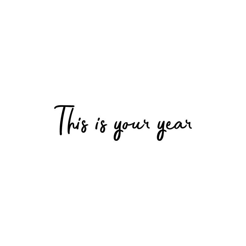Vinyl Wall Art Decal - This Is Your Year - 7.5" x 30" - Modern Inspirational Quote Positive Sticker For Home Bedroom Living Room Coffee Shop Work office Decor 2