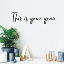 Vinyl Wall Art Decal - This Is Your Year - 7.5" x 30" - Modern Inspirational Quote Positive Sticker For Home Bedroom Living Room Coffee Shop Work office Decor 4