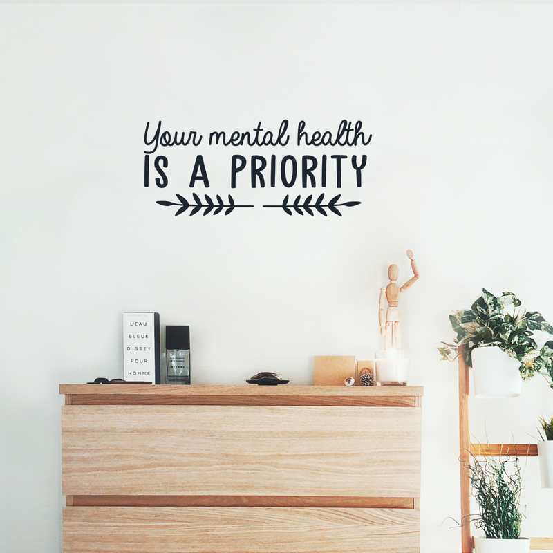 Vinyl Wall Art Decal - Your Mental Health Is A Priority - 10.5" x 25" - Modern Inspirational Quote For Home Bedroom Living Room Office Workplace Coffee Shop Decoration Sticker 3