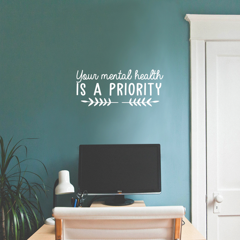 Vinyl Wall Art Decal - Your Mental Health Is A Priority - 10.5" x 25" - Modern Inspirational Quote For Home Bedroom Living Room Office Workplace Coffee Shop Decoration Sticker 3