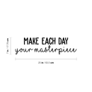 Vinyl Wall Art Decal - Make Each Day Your Masterpiece - 7" x 25" - Modern Inspirational Quote For Home Bedroom Living Room Office Workplace Coffee Shop Decoration Sticker 4