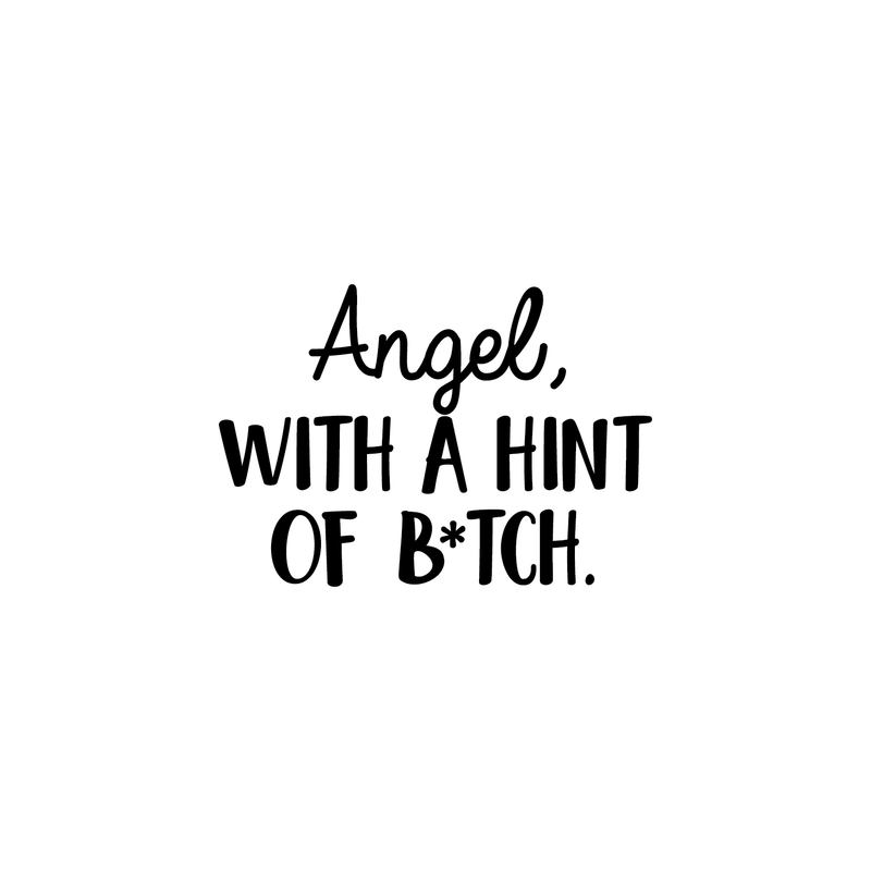 Vinyl Wall Art Decal - Angel With A Hint Of A B*tch - 17" x 24" - Modern Humorous Quote Sticker For Home Bedroom Living Room Coffee Shop Work office Decor 4