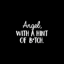 Vinyl Wall Art Decal - Angel With A Hint Of A B*tch - 17" x 24" - Modern Humorous Quote Sticker For Home Bedroom Living Room Coffee Shop Work office Decor 2