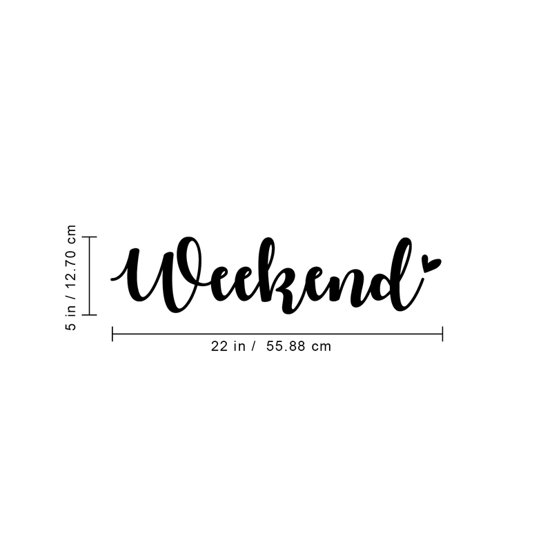 Vinyl Wall Art Decal - Weekend - 5" x 22" - Modern Inspirational Week Quote Positive Sticker For Home Bedroom Living Room Apartment Coffee Shop Work Office Patio Decor 3