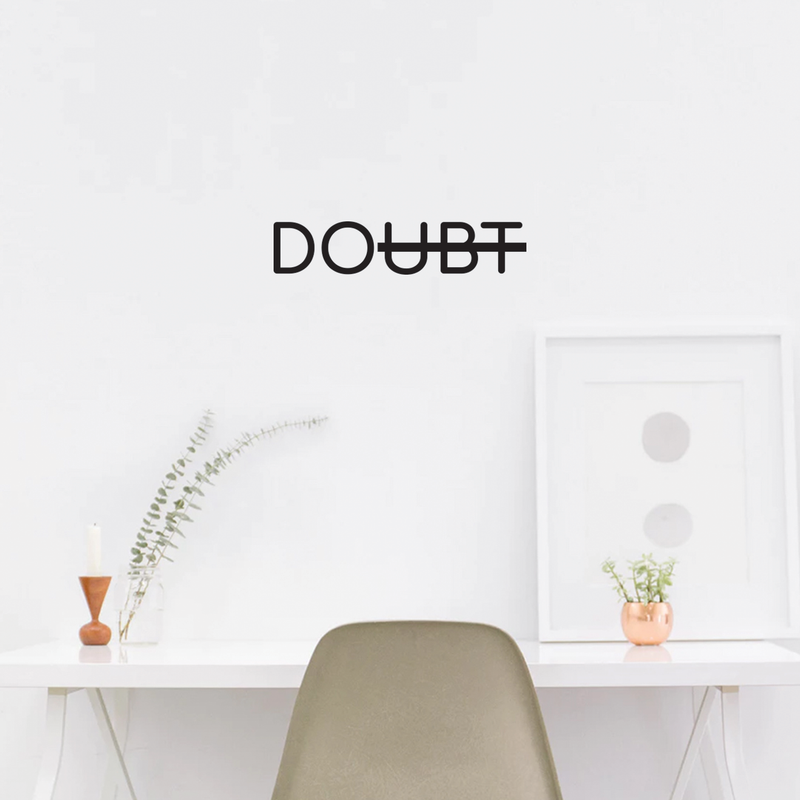 Vinyl Wall Art Decal - Doubt - 5" x 24" - Modern Motivational Minimalist Sticker Quote  For Home Bedroom Living Room Classroom Coffee Shop Work Office Decor 1