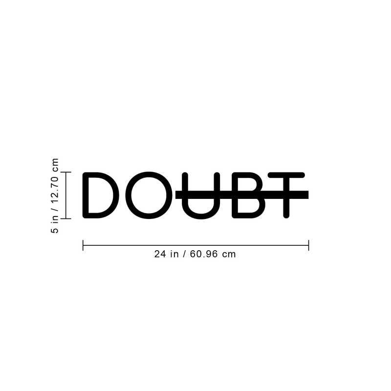 Vinyl Wall Art Decal - Doubt - 5" x 24" - Modern Motivational Minimalist Sticker Quote  For Home Bedroom Living Room Classroom Coffee Shop Work Office Decor 4