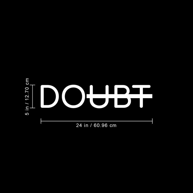 Vinyl Wall Art Decal - Doubt - 5" x 24" - Modern Motivational Minimalist Sticker Quote  For Home Bedroom Living Room Classroom Coffee Shop Work Office Decor 3