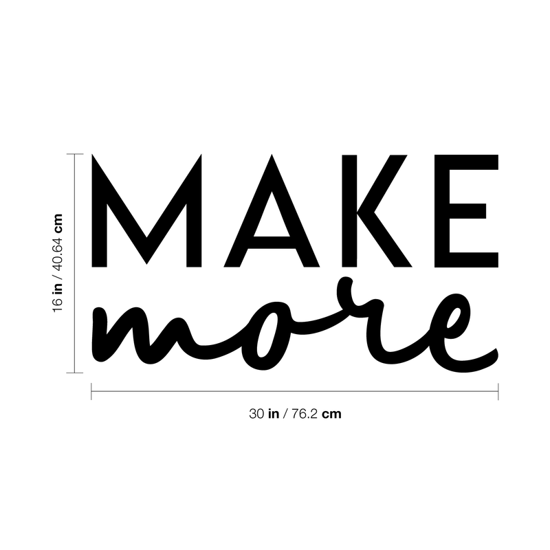 Vinyl Wall Art Decal - Make More - 16" x 30" - Modern Motivational Sticker Quote For Home Bedroom Living Room Kitchen Apartment Workplace Office Business Decor 3