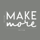 Vinyl Wall Art Decal - Make More - 16" x 30" - Modern Motivational Sticker Quote For Home Bedroom Living Room Kitchen Apartment Workplace Office Business Decor 1