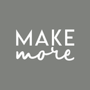Vinyl Wall Art Decal - Make More - 16" x 30" - Modern Motivational Sticker Quote For Home Bedroom Living Room Kitchen Apartment Workplace Office Business Decor 3