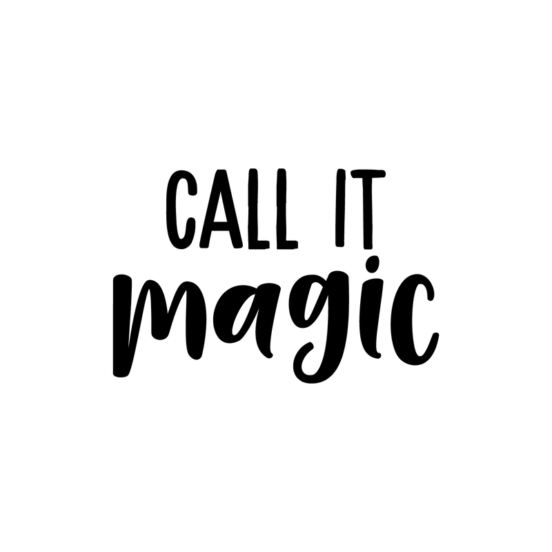 Vinyl Wall Art Decal - Call It Magic - 14.5" x 22" - Trendy Inspirational Magical Sticker Quote For Home Bedroom Living Room Work Office School Decor 3