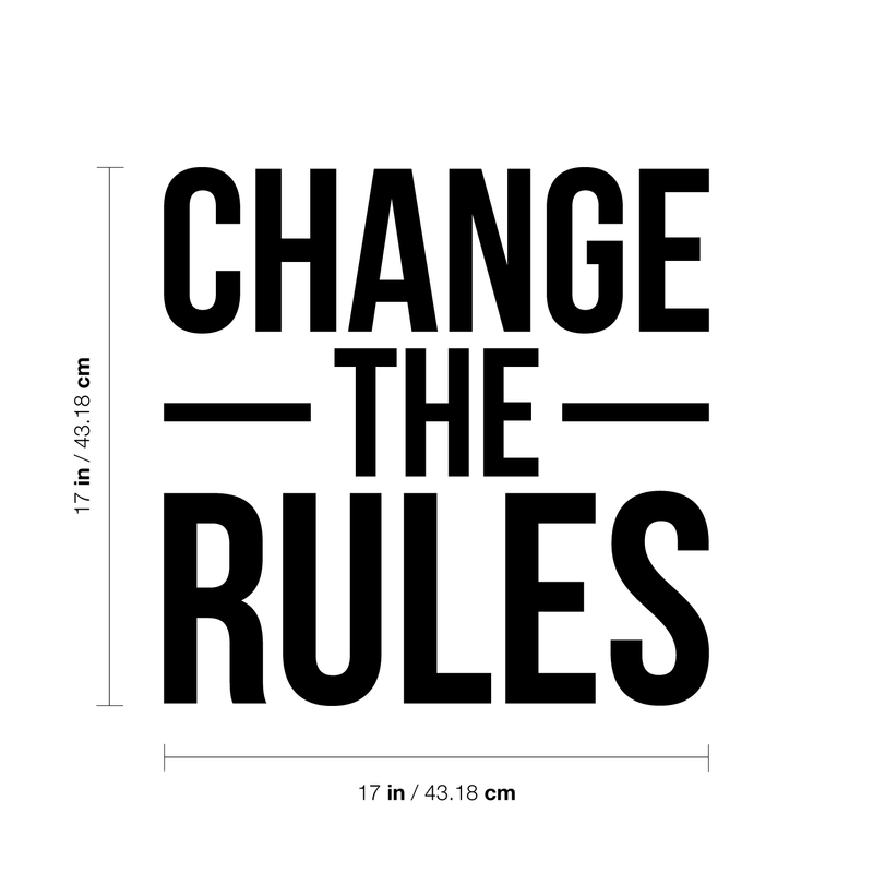 Vinyl Wall Art Decal - Change The Rules - 17" x 17" - Trendy Motivational Quote For Home Bedroom Living Room Apartment Office Workplace Coffee Shop Decoration Sticker 4